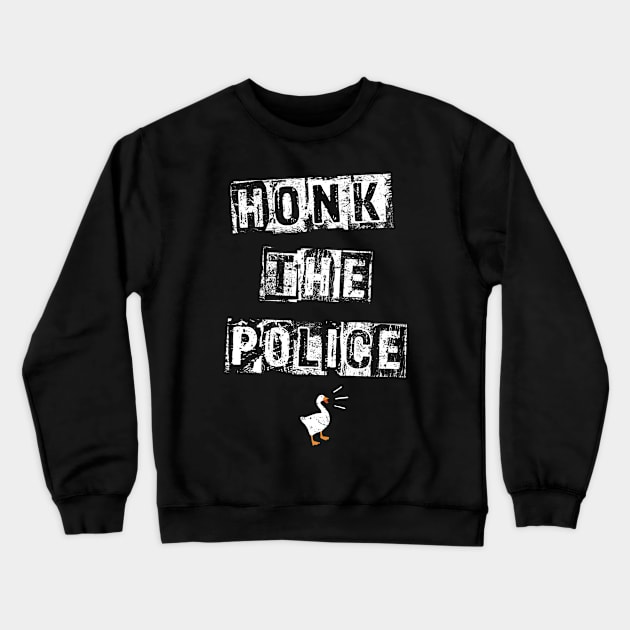 HONK THE POLICE Crewneck Sweatshirt by Skullpy